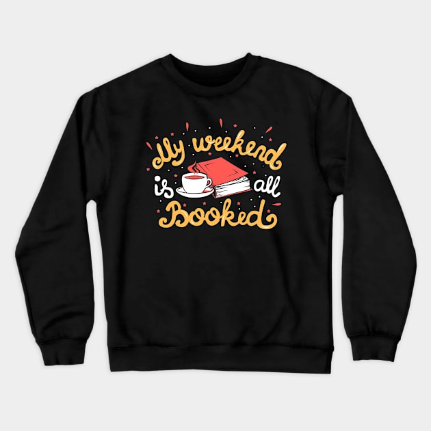 My Weekend is All Booked Crewneck Sweatshirt by KsuAnn